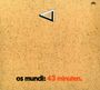 Os Mundi: 43 Minuten, CD