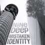 Nine Deep: Mistaken Identity, CD