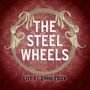 The Steel Wheels: Steel Wheels Live At Goose Cre, CD