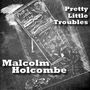 Malcolm Holcombe: Pretty Little Troubles, CD