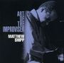 Matthew Shipp: Art Of The Improviser, CD,CD