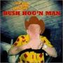 DM Bob & The Deficits: Bush Hog'n Man, LP