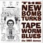 New Bomb Turks: Tapeworm Blues (The 1992 Demos), 10I