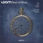 Loom: Years In Music: Berlin UFA Fabrik 2016, CD,CD