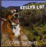 Kelly's Lot: Come To This, CD