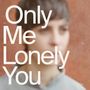 Holler My Dear: An Only Me Is A Lonely You, LP