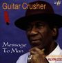 Guitar Crusher: Message To Man, CD
