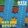 Otis Taylor: Hey Joe Opus Red Meat (180g) (45 RPM), LP,LP