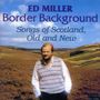 Ed Miller: Border Background-Songs Of Sco, CD