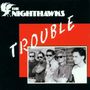 The Nighthawks : Trouble, CD