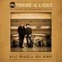 Billy Bragg & Joe Henry: Shine A Light: Field Recordings From The Great American Railroad (180g), LP