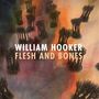 William Hooker (geb. 1946): Flesh And Bones, CD