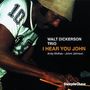 Walt Dickerson: I Hear You John, CD