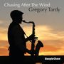 Gregory Tardy: Chasing After The Wind, CD