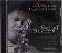 Dexter Gordon (1923-1990): Soul Sister, CD