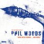 Phil Woods: Bird With Strings... And More! - The Jordi Suñol Archives 1, CD,CD