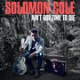 Solomon Cole: Ain't Got Time To Die, CD