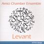 Amici Chamber Ensemble - Levant, CD