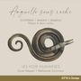 : Les Voix Humaines - Anguille sous roche, CD