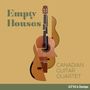 : Canadian Guitar Quartet - Empty Houses, CD