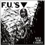 F.U.'s: Kill For Christ, LP