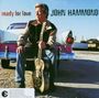 John Hammond: Ready For Love, CD