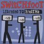 Switchfoot: Learning To Breathe, CD