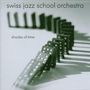 Swiss Jazz School Orchestra: Shades Of Time, CD