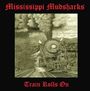 Mississippi Mudsharks: Train Rolls On, CD