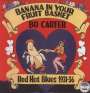 Bo Carter: Banana In Your Fruit Basket - Red Hot Blues 1931-36 (180g) (Limited Edition), LP