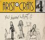 The Aristocrats: You Know...What?, CD,DVD
