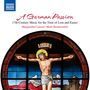 : A German Passion - 17th Century Music for the Time of Lent and Easter, CD