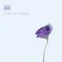 : Chill with Mozart - Entspannung mit Musik von Mozart, CD