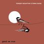 Text: "Yonder Mountain String Band", "good as true". Grafik eines Vogels auf einem Draht mit Spiegelbild und weißem Kreis.