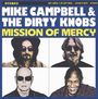 Oben steht "MIKE CAMPBELL & THE DIRTY KNOBS MISSION OF MERCY". Darunter sind vier Porträtfotos von Männern.
