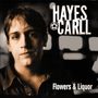 Hayes Carll: Flowers And Liquor, CD