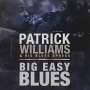Patrick Williams: Big Easy Blues, CD