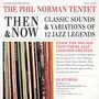 Phil Norman: Then & Now: Classic Sounds & Variations Of 12 Jazz, CD