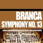 Glenn Branca: Symphony No. 13 (Hallucination City) For 100 Guitars, CD