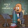 Only In America: Vol. 1-Only In America, CD