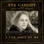 Eva Cassidy: I Can Only Be Me (Black Vinyl), LP