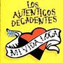 Los Autenticos Decadentes: Mi Vida Loca, CD