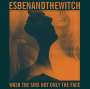 Esben & The Witch: Wash The Sins Not Only The Face, CD