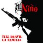 Ill Niño: Till Death, La Familia, CD