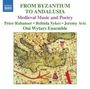 : From Byzantium To Andalusia - Medieval Music and Poetry, CD