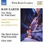 : The Hartt School Wind Ensemble - Raw Earth, CD