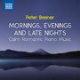 Peter Breiner: Klavierwerke "Calm Romantic Piano Music Vol.3 - Mornings, Evenings and Late Nights", CD