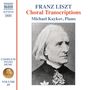 Franz Liszt (1811-1886): Liszt: Choraltranskriptionen, CD