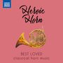 : Heroic Horn - Best loved classical horn music, CD