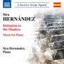 Sira Hernandez: Klavierwerke "Initiation to the Shadow", CD